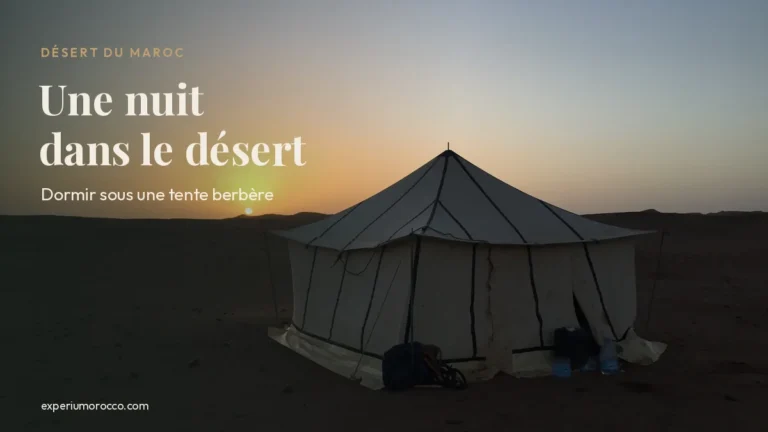 Nuit dans le désert au Maroc : tente berbère dans un campement